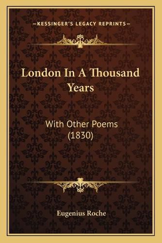 Cover image for London in a Thousand Years: With Other Poems (1830)