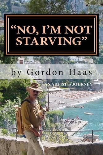 Cover image for No, I'm Not Starving: An artist's journey