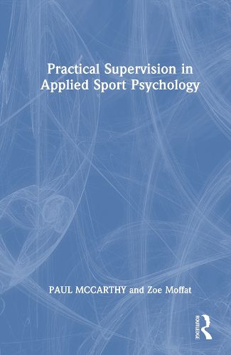 Cover image for Practical Supervision in Applied Sport Psychology