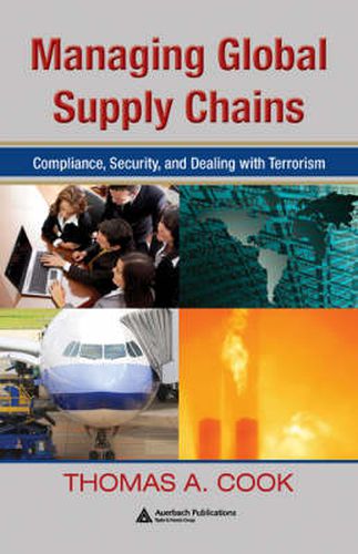 Cover image for Managing Global Supply Chains: Compliance, Security, and  Dealing with Terrorism