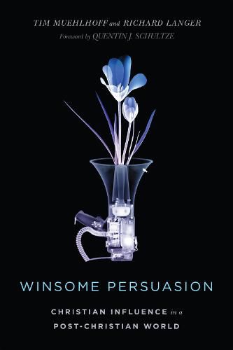 Winsome Persuasion - Christian Influence in a Post-Christian World