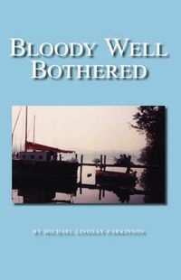 Cover image for Bloody Well Bothered