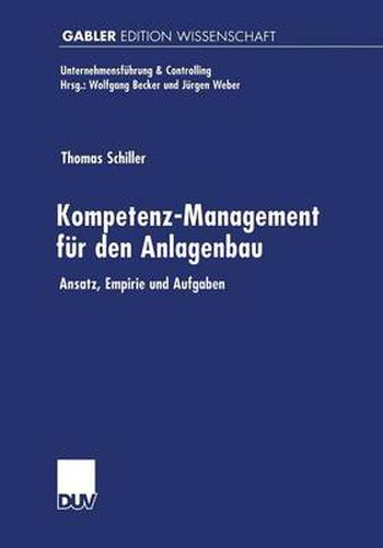 Kompetenz-Management Fur Den Anlagenbau: Ansatz, Empirie Und Aufgaben