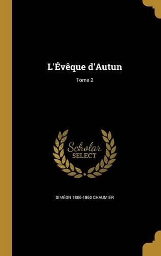 Cover image for L'Eveque d'Autun; Tome 2