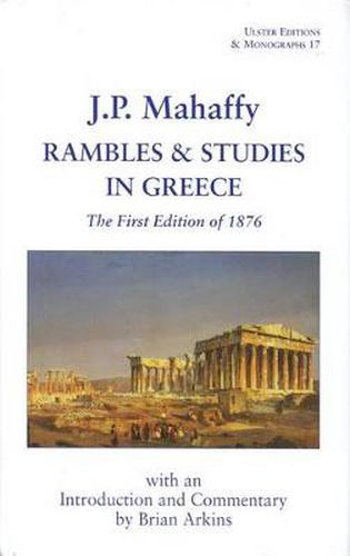 Rambles and Studies in Greece: The First Edition of 1876