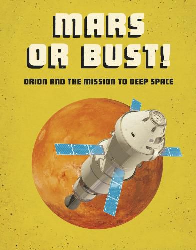 Mars or Bust!: Orion and the Mission to Deep Space