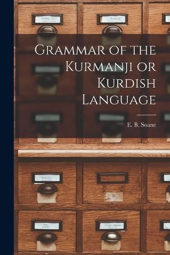 Cover image for Grammar of the Kurmanji or Kurdish Language