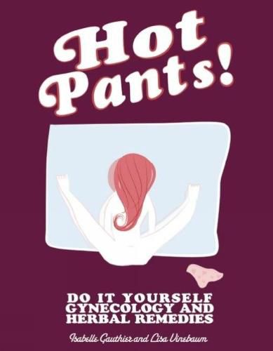 Cover image for Hot Pants!: Do-it-yourself Gynecology