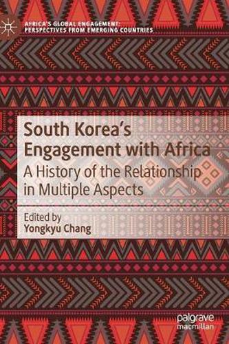 Cover image for South Korea's Engagement with Africa: A History of the Relationship in Multiple Aspects