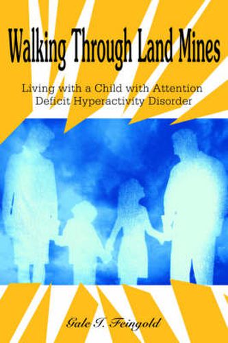 Cover image for Walking Through Land Mines: Living with a Child with Attention Deficit Hyperactivity Disorder