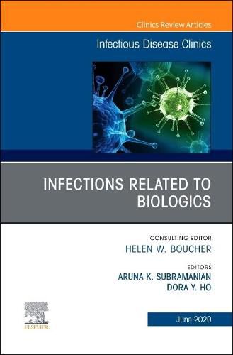 Cover image for Infections Related to Biologics An Issue of Infectious Disease Clinics of North America
