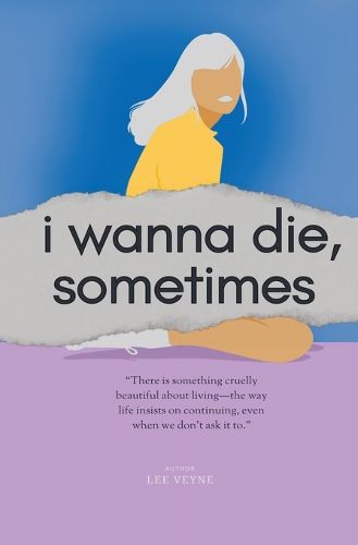 Cover image for I Wanna Die, Sometimes