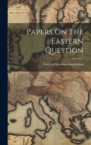 Cover image for Papers On The Eastern Question