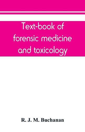 Text-book of forensic medicine and toxicology