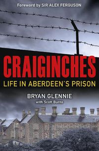 Cover image for Craiginches: Life in Aberdeen's Prison