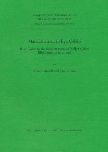 Cover image for Materialien Zu Evliya Celebi II.: A Guide to Seyahat-Name of Evliya Celebi. Bibliographie Raisonnee