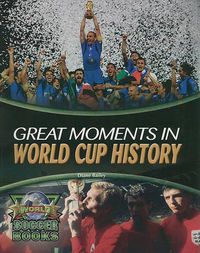 Cover image for Great Moments in World Cup History