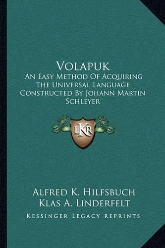 Cover image for Volapuk: An Easy Method of Acquiring the Universal Language Constructed by Johann Martin Schleyer