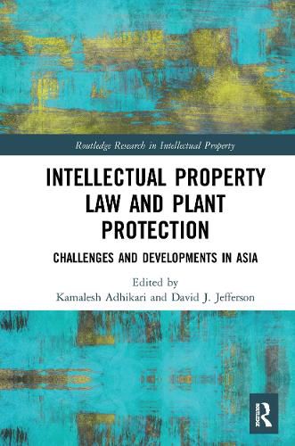 Cover image for Intellectual Property Law and Plant Protection: Challenges and Developments in Asia