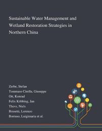 Cover image for Sustainable Water Management and Wetland Restoration Strategies in Northern China