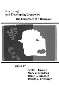 Cover image for Nurturing and Developing Creativity: The Emergence of a Discipline