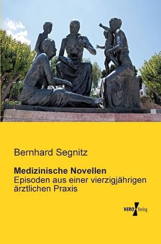 Cover image for Medizinische Novellen: Episoden aus einer vierzigjahrigen arztlichen Praxis