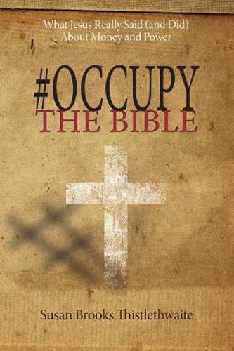 Cover image for #Occupy the Bible: What Jesus Really Said (and Did) about Money and Power