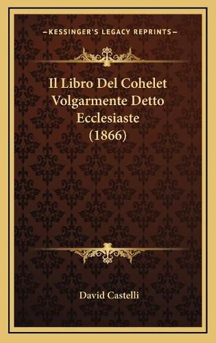 Il Libro del Cohelet Volgarmente Detto Ecclesiaste (1866)