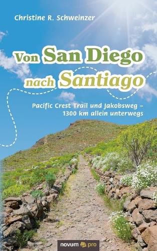 Cover image for Von San Diego nach Santiago: Pacific Crest Trail und Jakobsweg - 1300 km allein unterwegs