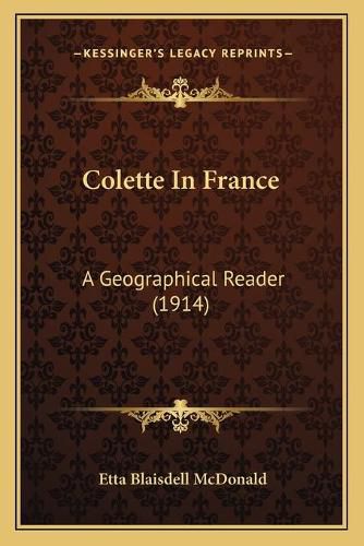 Cover image for Colette in France: A Geographical Reader (1914)