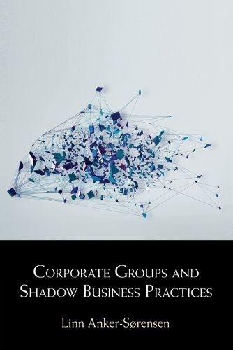 Cover image for Corporate Groups and Shadow Business Practices