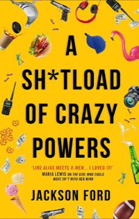 Cover image for A Sh*tload of Crazy Powers