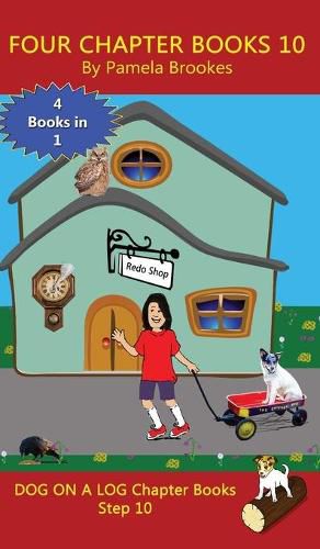 Four Chapter Books 10: Sound-Out Phonics Books Help Developing Readers, including Students with Dyslexia, Learn to Read (Step 10 in a Systematic Series of Decodable Books)