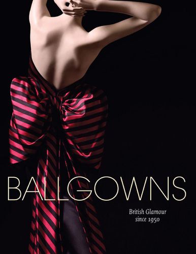 Cover image for Ballgowns: British Glamour since 1950