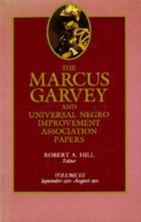 Cover image for The Marcus Garvey and Universal Negro Improvement Association Papers, Vol. III: September 1920-August 1921