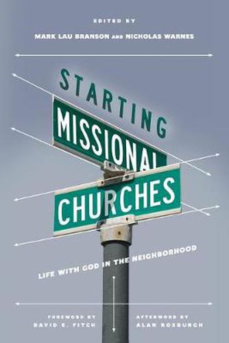 Cover image for Starting Missional Churches - Life with God in the Neighborhood