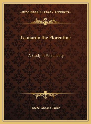 Leonardo the Florentine: A Study in Personality