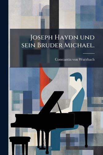 Cover image for Joseph Haydn und sein Bruder Michael.