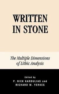 Cover image for Written in Stone: The Multiple Dimensions of Lithic Analysis