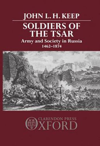Cover image for Soldiers of the Tsar: Army and Society in Russia, 1462-1874