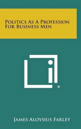 Cover image for Politics as a Profession for Business Men