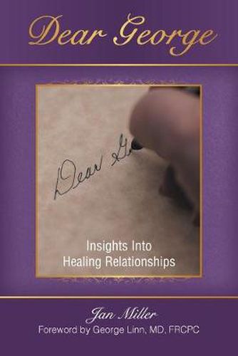 Cover image for Dear George: Insights Into Healing Relationships