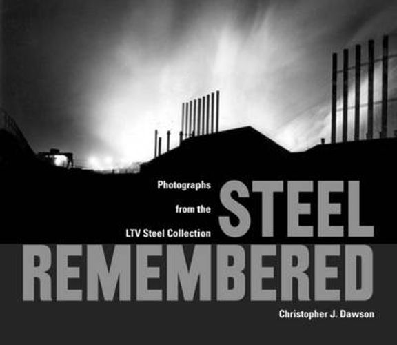 Steel Remembered: Photos from the LTV Steel Collection