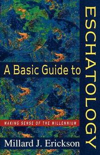 Cover image for A Basic Guide to Eschatology - Making Sense of the Millennium