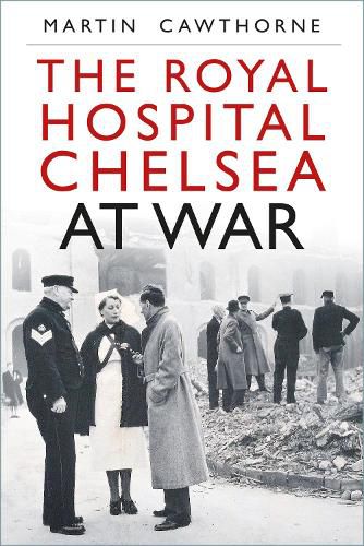 Cover image for The Royal Hospital Chelsea at War