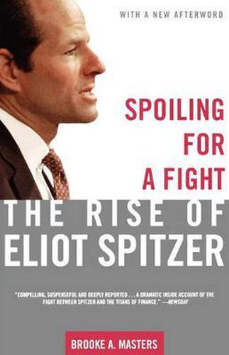 Cover image for Spoiling for a Fight: The Rise of Eliot Spitzer
