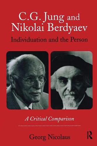 Cover image for C.G. Jung and Nikolai Berdyaev: Individuation and the Person: A Critical Comparison