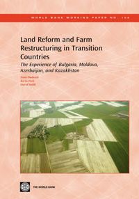 Cover image for Land Reform and Farm Restructuring in Transition Countries: The Experience of Bulgaria, Moldova, Azerbaijan, and Kazakhstan