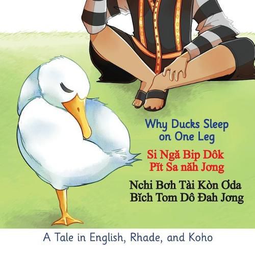 Cover image for Why Ducks Sleep on One Leg: A Tale in English, Rhade, and Koho