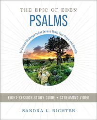 Cover image for Psalms Bible Study Guide plus Streaming Video: An Ancient Challenge to Get Serious About Your Prayer and Worship